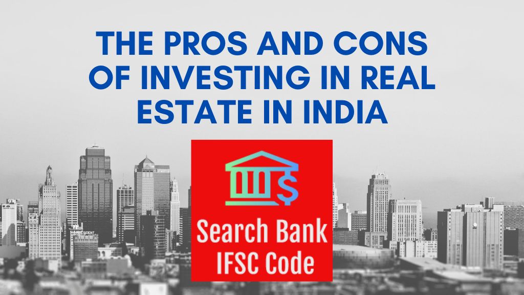 The Pros and Cons of Investing in Real Estate in India